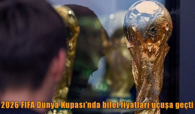 Dünya Kupası’nda bilet fiyatları dudak uçuklattı