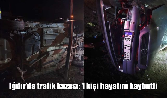 Iğdır–Doğubayazıt Yolunda Feci Kaza: 1 Ölü