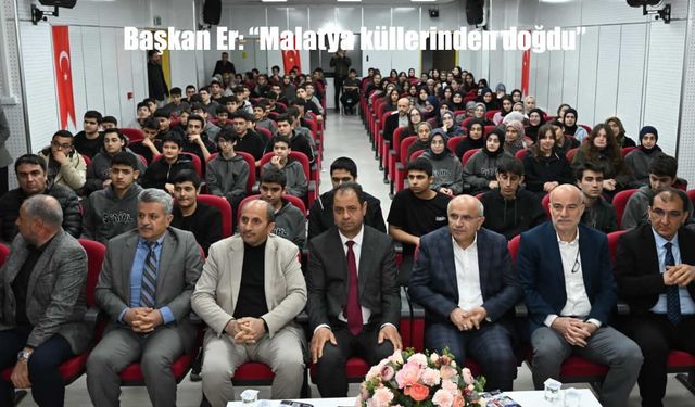 Başkan Sami Er: “Malatya küllerinden yeniden doğuyor”