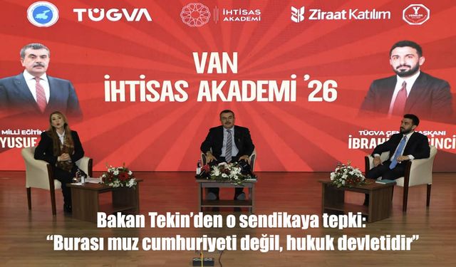 Bakan Tekin’den Sendikal Tepkiye Sert Yanıt