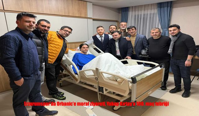 Erzurumspor’da Orbanic’e moral ziyareti