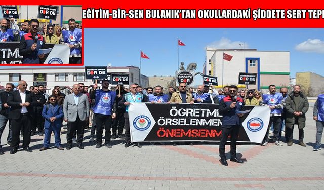 Bulanık’ta eğitimcilerden okullardaki şiddete sert tepki: “Artık sabrımız kalmadı”