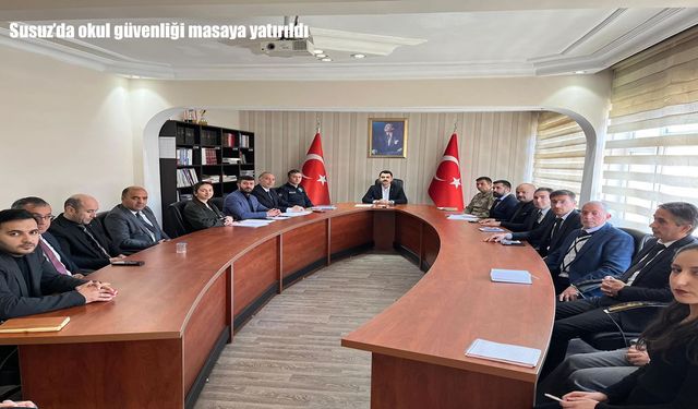 Susuz’da okul güvenliği Kaymakam Tutal başkanlığında masaya yatırıldı