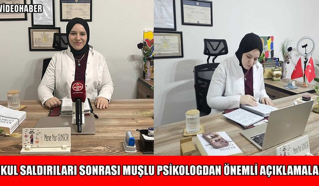 Muşlu psikologdan okul saldırıları sonrası kritik uyarı: “Artık uyanma vakti”