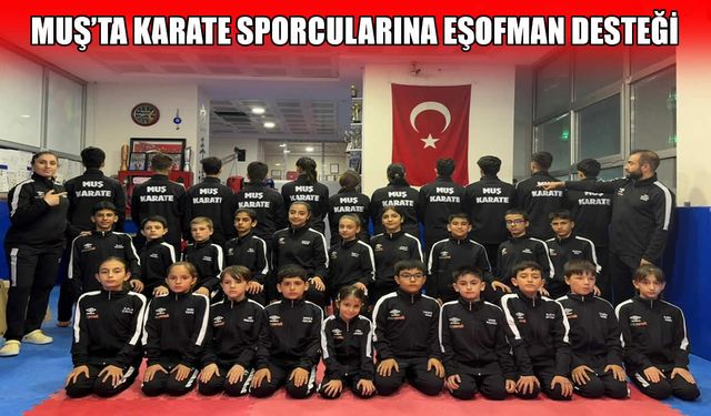 İş insanı Şeref Aytemiş’ten Muşlu karatecilere anlamlı destek