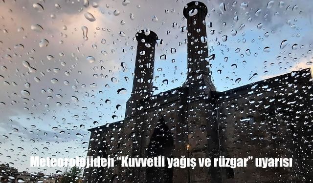 Meteorolojiden "Kuvvetli yağış ve rüzgar" uyarısı