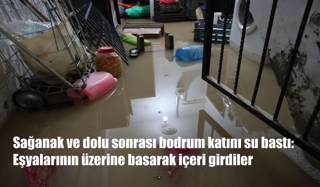 Elazığ’da dolu ve sağanak felaketi: Bodrum katı sular altında kaldı