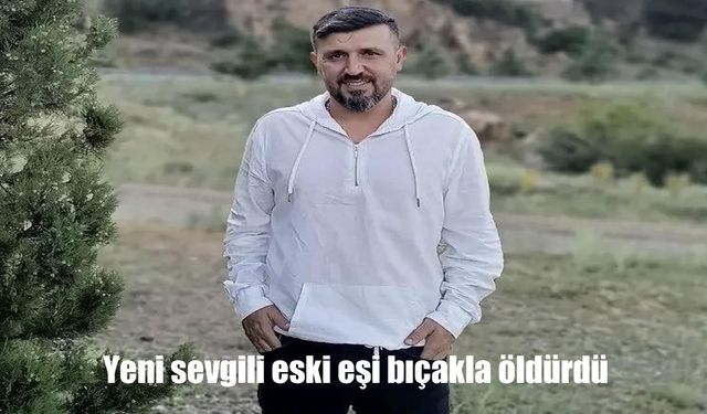 Denizli’de kıskançlık kavgası can aldı: Yeni sevgili eski eşi bıçakla öldürdü