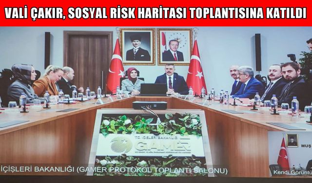 Muş Valisi Çakır 'Sosyal Risk Haritaları Saha Çalışmaları' toplantısına katıldı
