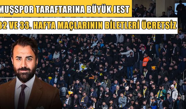 Muşspor’da birlik beraberlik rüzgarı: İki maçın biletleri Turgut Fırat’tan