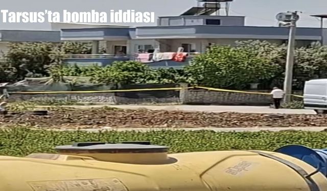 Mersin’de bomba iddiası panik yarattı