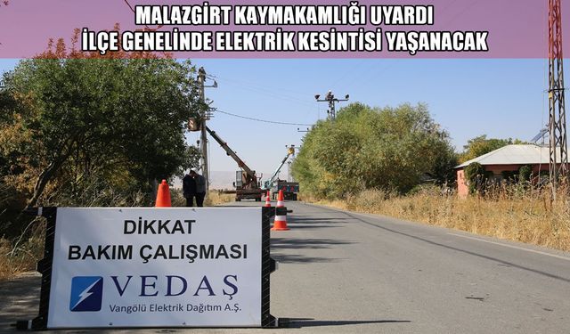 Malazgirt’te yarın elektrikler kesilecek