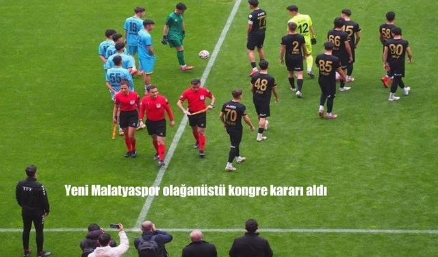 Yeni Malatyaspor olağanüstü kongre kararı aldı