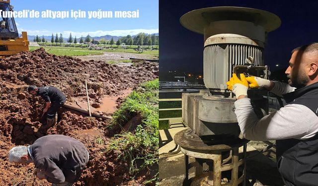 Tunceli’de altyapı seferberliği: 24 saatte yoğun mesai