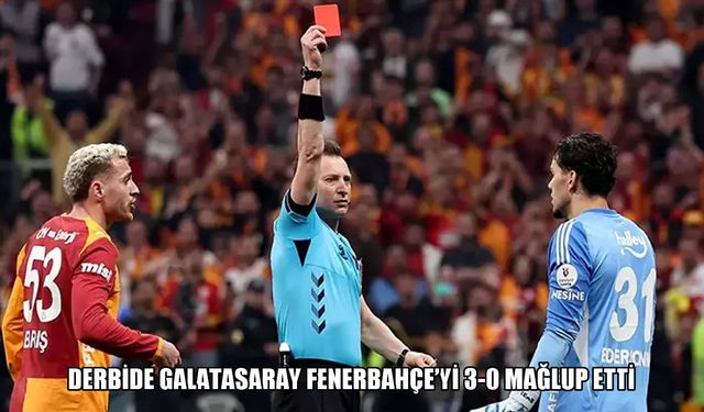 Fenerbahçe yıkıldı, Galatasaray coştu: 3-0