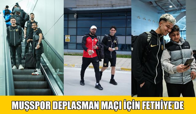 Muşspor Fethiye deplasmanına hazır