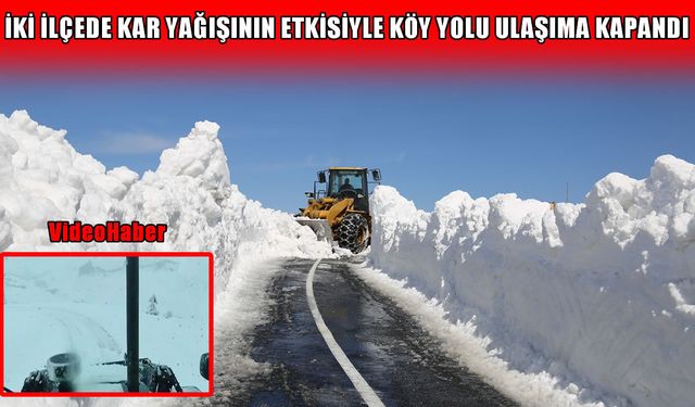 Muş’ta Nisan ayında kar sürprizi: 20 köy yolu ulaşıma kapandı