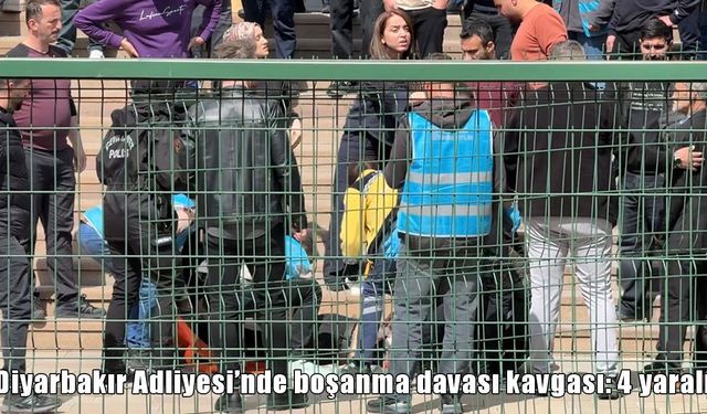 Diyarbakır’da boşanma davası kavgaya dönüştü: 4 yaralı