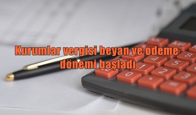 GİB duyurdu: Kurumlar vergisi beyan ve ödeme dönemi başladı