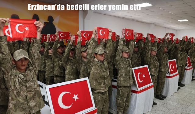 Erzincan’da Mehmetçiklerden Yemin Töreni