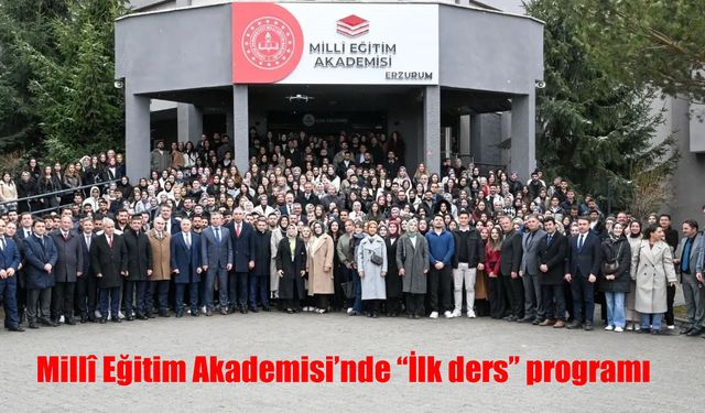 Erzurum’da Eğitimde Yeni Dönem: Millî Eğitim Akademisi’nde “İlk Ders” Heyecanı