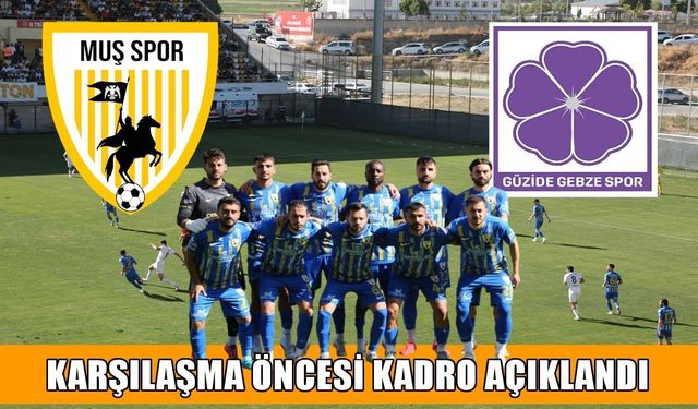 Muşspor-Gebzespor maçının kadroları belli oldu