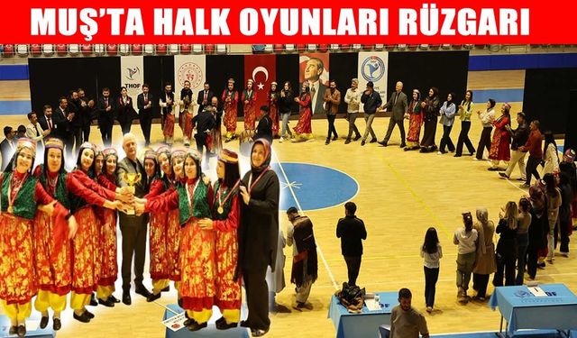 Muş’ta halk oyunları heyecanı: İl birincileri kupalarına kavuştu