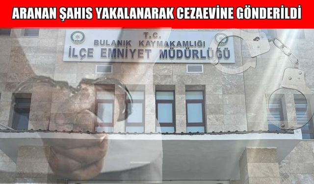 Bulanık’ta kasten yaralama suçundan aranan şahıs tutuklandı