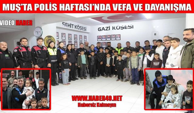 Muş’ta şehit ve gazi çocuklarından polislere süperiz