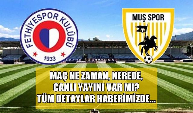 Muşspor Fethiyespor maçının canlı yayını var mı?