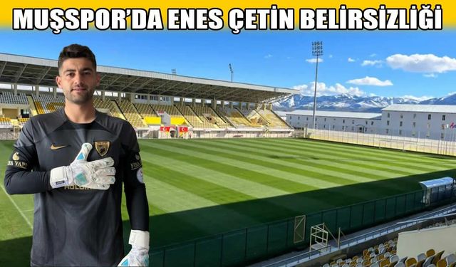 Muşspor’da Enes Çetin bilmecesi: Ceza Play-Off’a mı yansıyacak?