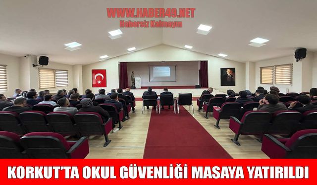 Korkut’ta okul güvenliği toplantısı yapıldı