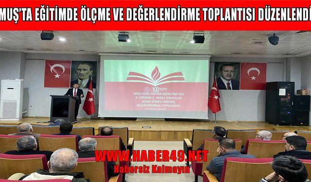 Muş’ta ortak sınavlar öncesi kritik toplantı: Müdürlere yol haritası çizildi