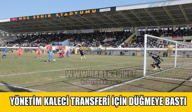 Muşspor kaleci transferi için düğmeye bastı