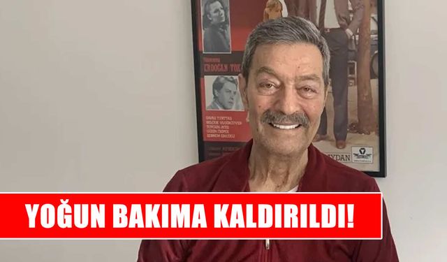 Kadir İnanır neden yoğun bakıma alındı? Herkes bu sorunun cevabını arıyor