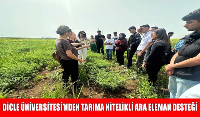 Tarım sektörünün "Ara Eleman" ihtiyacını Dicle Üniversitesi karşılıyor