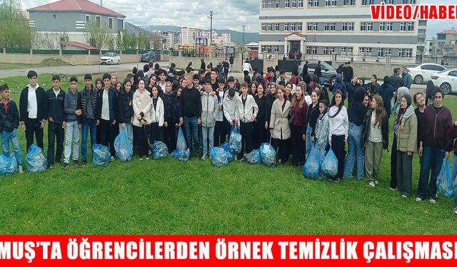 Muş’ta öğrencilerden çevre temizliği etkinliği