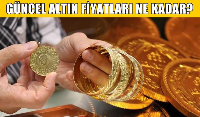 Altın fiyatlarında son durum: 8 Mayıs’ta gram ve çeyrek altın ne kadar oldu?