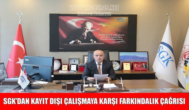 Muş SGK İl Müdürü Recepoğlu’ndan kayıt dışı istihdam uyarısı