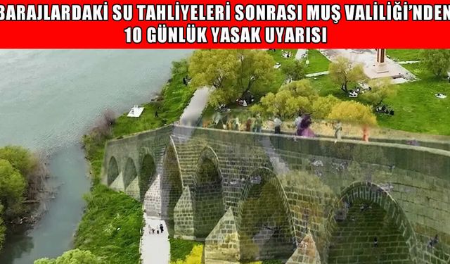 Muş Valiliği açıkladı: 10 günlük yasak başladı!
