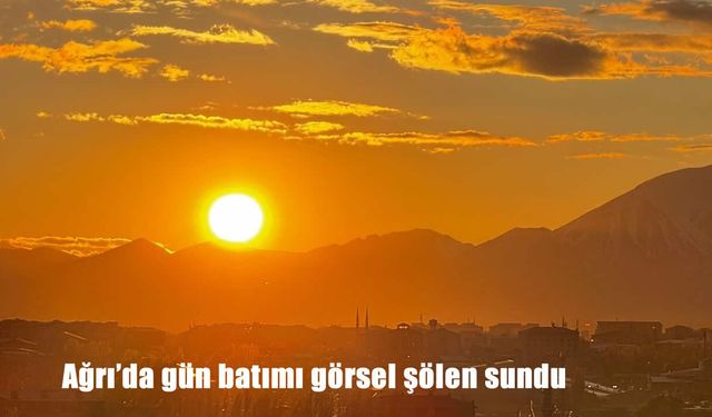 Ağrı’da gün batımı görsel şölen sundu