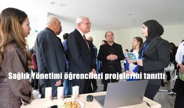 Sağlık Yönetimi öğrencileri projelerini tanıttı