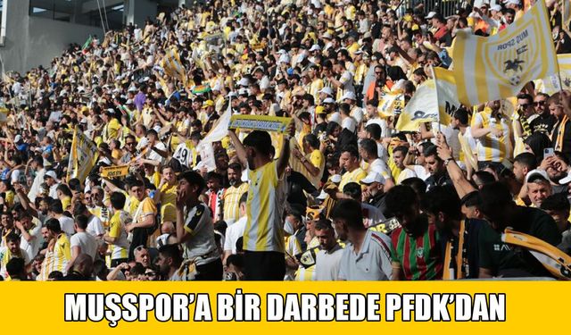 PFDK’dan Muşspor'a 258 bin TL para cezası