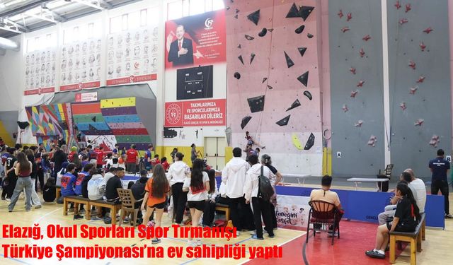 Elazığ, Okul Sporları Spor Tırmanışı Türkiye Şampiyonası'na ev sahipliği yaptı