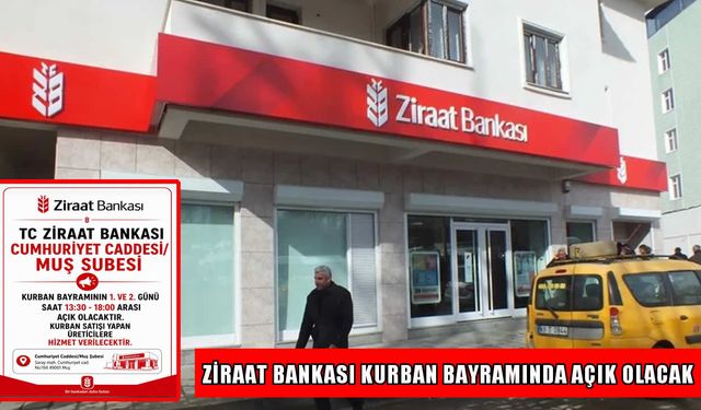 Ziraat Bankası Muş Şubesi, bayramda kapılarını üreticilere açacak