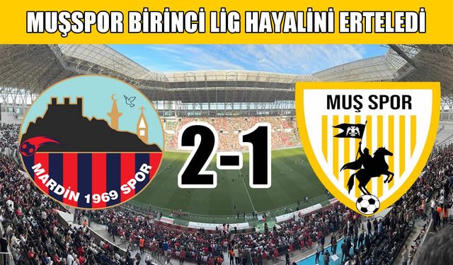 Muşspor 1. Lig şansını kaçırdı