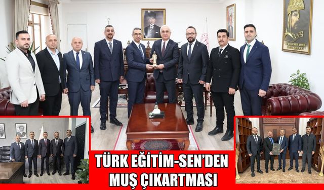 Türk Eğitim-Sen Genel Merkezi’nden Muş’a çıkarma