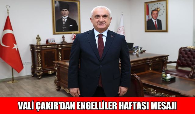 Muş Valisi Çakır’dan engelliler haftası mesajı: "Asıl engel zihinlerdeki önyargıdır"