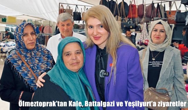 Ölmeztoprak'tan Kale, Battalgazi ve Yeşilyurt’a ziyaretler