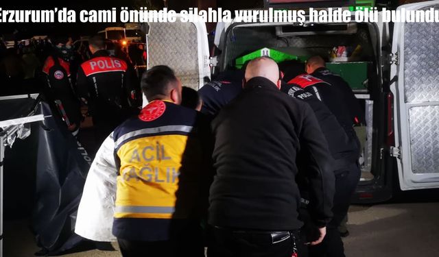 Erzurum’da dehşet: Genç adam cami önünde ölü bulundu